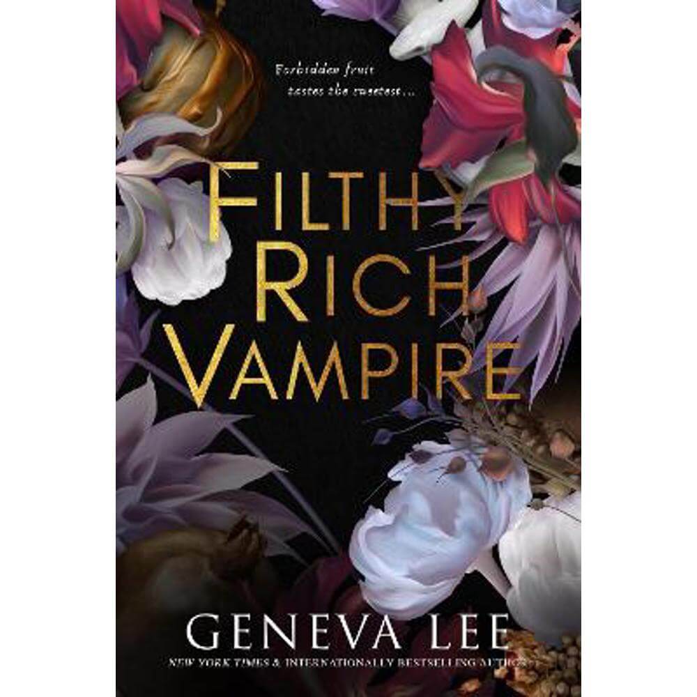 Filthy Rich Vampire: Twilight meets Gossip Girl in this totally addictive and steamy vampire romance (Paperback) - Geneva Lee